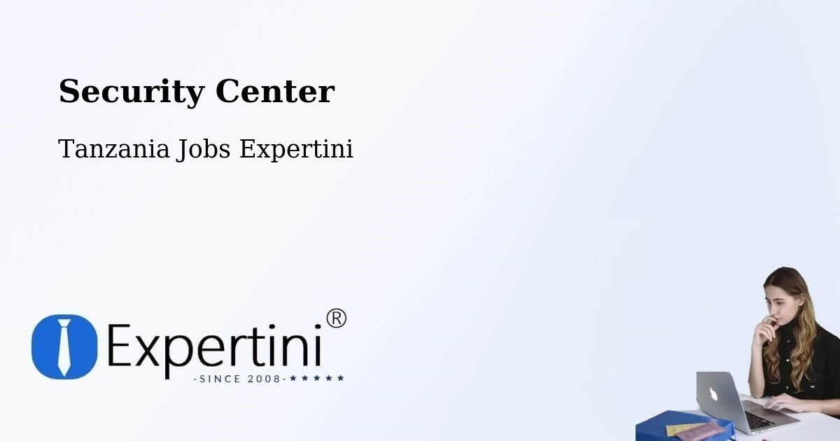 Security & Compliance – Koani Ndogo - Tanzania Jobs Expertini