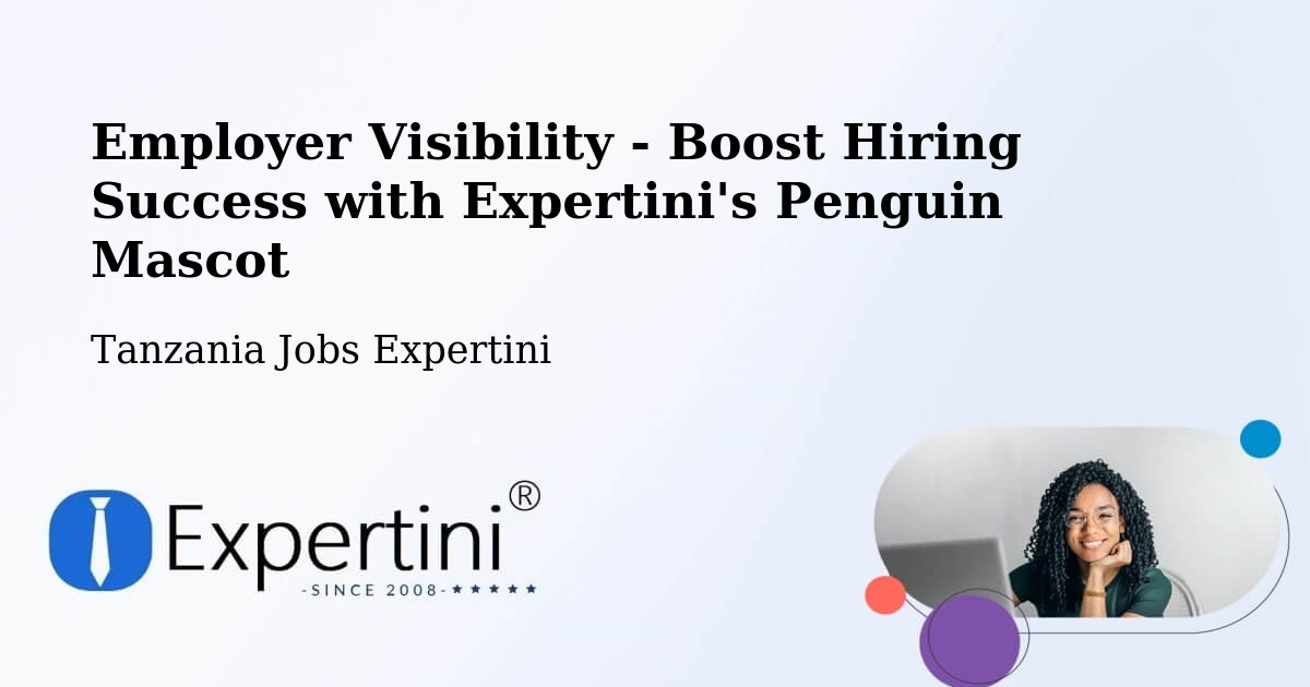 CV and Resume Visibility Optimization – Koani Ndogo - Tanzania Jobs Expertini